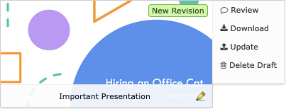 A file attachment titled Important Presentation with a label in the top right corner of its thumbnail stating that it is a draft of a new revision. There is a menu of buttons beside the thumbnail, with options for reviewing, downloading, updating, and deleting the draft.