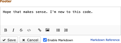 The Footer text field of the Review Dialog, showing text in the box. The text says, "Hope that makes sense. I'm new to this code." Below that are a row of Markdown formatting buttons, and a row with Save, Cancel, Enable Markdown, and Markdown Reference buttons.
